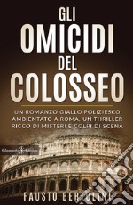 Gli omicidi del Colosseo. Con Libro in brossura libro