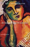 Stella Fruttidoro. Con Libro in brossura libro