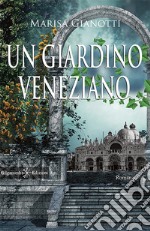 Un giardino veneziano. Con Libro in brossura