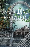 Un giardino veneziano. Con Libro in brossura libro di Gianotti Marisa