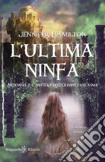 L'ultima ninfa. Artemisia e il mistero dell'Olimpo fantasma. Con Libro in brossura libro