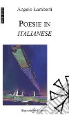 Poesie in italianese. Con Libro in brossura libro di Lamberti Angelo