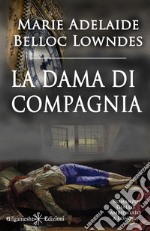 La dama di compagnia. Ediz. illustrata. Con Libro in brossura libro