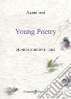 Young poetry. Con Libro in brossura libro di La Corte dei Poeti (cur.)