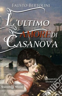 L'ultimo amore di Casanova. Con Libro in brossura