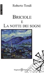 Briciole e La notte dei sogni. Con Libro in brossura libro