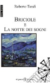 Briciole e La notte dei sogni. Con Libro in brossura libro