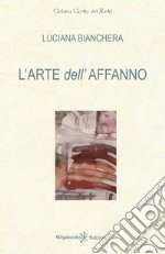 L'arte dell'affanno libro