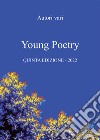 Young poetry. La creatività degli studenti mantovani libro di La Corte dei Poeti (cur.)