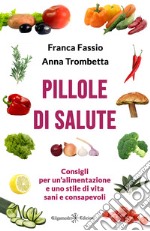 Pillole di salute. Ediz. illustrata libro