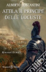 Attila il principe delle locuste libro