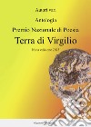 Antologia. Premio nazionale di poesia Terra di Virgilio. 9ª edizione libro di Iori S. (cur.)