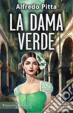 La dama verde. Ediz. illustrata libro