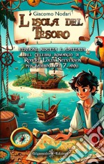 L'isola del tesoro. Versione ridotta e adattata del celebre romanzo di Robert Louis Stevenson per bambini dai 7 anni. Ediz. ridotta libro