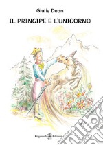 Il principe e l'unicorno. Ediz. italiana e francese libro
