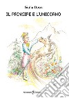 Il principe e l'unicorno. Ediz. italiana e francese libro di Deon Giulia