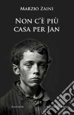 Non c'è più casa per Jan e altri racconti libro