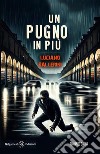 Un pugno in più libro