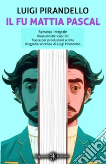 Il fu Mattia Pascal. Ediz. illustrata