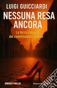 Nessuna resa ancora. La terza indagine del commissario Laudani libro