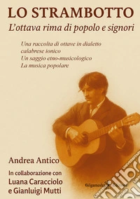 Lo strambotto. L'ottava rima di popolo e signori libro