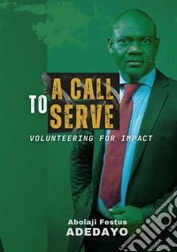 A call to serve. Volunteering for impact libro