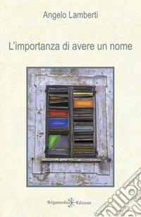 L'importanza di avere un nome libro