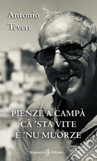Pienze a campà cà 'sta vite è 'nu muorze libro