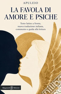 La favola di Amore e Psiche. Testo latino a fronte libro