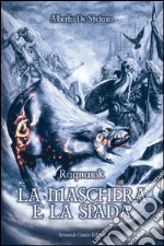 La maschera e la spada. Ragnarok libro