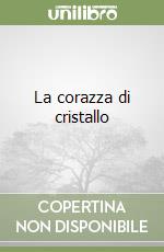 La corazza di cristallo libro