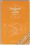 Il dizionario della cucina. Secondi di pesce libro