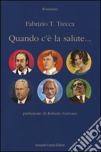 Quando c'è la salute...