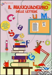 Il maxiquaderno delle lettere. Ediz. illustrata libro
