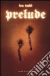 Prelude libro di Valti Lea