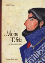 Moby Dick. Ediz. illustrata libro