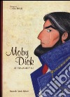 Moby Dick. Ediz. illustrata libro