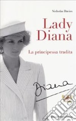 Lady Diana. La principessa tradita