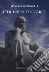 Istruire o educare? libro