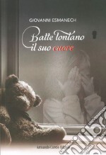 Batte lontano il suo cuore libro