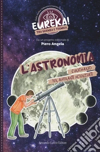 L'astronomia. Eureka!