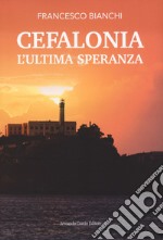 Cefalonia. L'ultima speranza libro