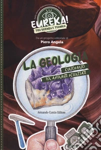 La geologia. Eureka!