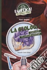 La geologia. Eureka!