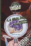 La geologia. Eureka! libro