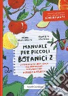 Manuale per piccoli botanici. Alberi da frutto libro