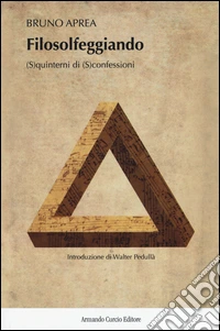 Filosolfeggiando. (S)quinterni di (S)confessioni