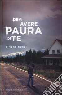 Devi aver paura di te