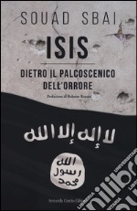 ISIS. Dietro il palcoscenico dell'orrore libro