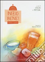 Inizio bene! Colazione e spuntino. Sport in cucina. Ediz. illustrata